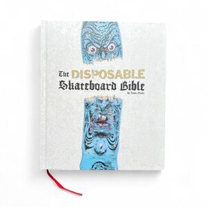 The Disposable Skateboard Bible Sean Cliver First Edition Hardcover Book 2009